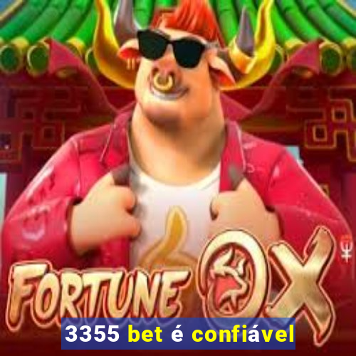 3355 bet é confiável